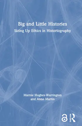 Hughes-Warrington / Martin |  Big and Little Histories | Buch |  Sack Fachmedien