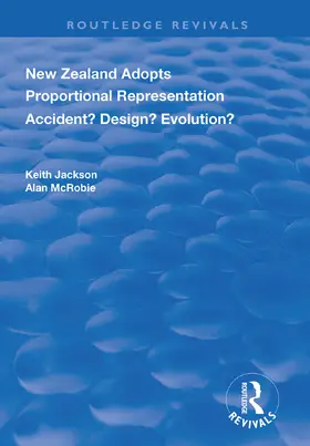 Jackson / McRobie |  New Zealand Adopts Proportional Representation | Buch |  Sack Fachmedien