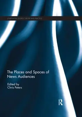 Peters |  The Places and Spaces of News Audiences | Buch |  Sack Fachmedien