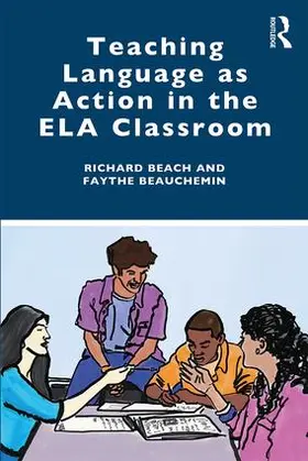 Beach / Beauchemin |  Teaching Language as Action in the ELA Classroom | Buch |  Sack Fachmedien