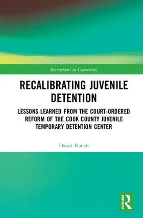 Roush | Recalibrating Juvenile Detention | Buch | 978-0-367-02671-4 | www2.sack.de