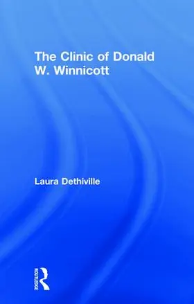 Dethiville |  The Clinic of Donald W. Winnicott | Buch |  Sack Fachmedien