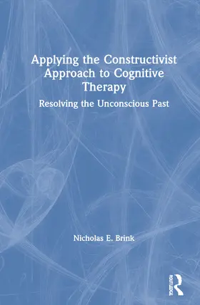 Brink |  Applying the Constructivist Approach to Cognitive Therapy | Buch |  Sack Fachmedien