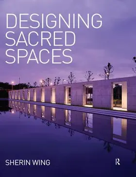 Wing |  Designing Sacred Spaces | Buch |  Sack Fachmedien