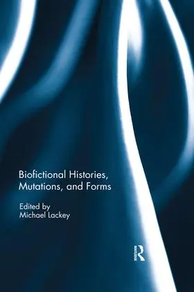 Lackey | Biofictional Histories, Mutations and Forms | Buch | 978-0-367-02989-0 | www2.sack.de