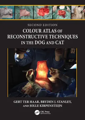 Stanley / ter Haar / Kirpensteijn |  Colour Atlas of Reconstructive Techniques in the Dog and Cat | Buch |  Sack Fachmedien