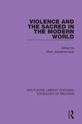 Juergensmeyer |  Violence and the Sacred in the Modern World | Buch |  Sack Fachmedien