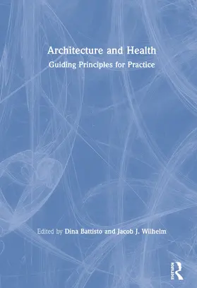 Battisto / Wilhelm |  Architecture and Health | Buch |  Sack Fachmedien