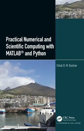 Bashier |  Practical Numerical and Scientific Computing with MATLAB® and Python | Buch |  Sack Fachmedien