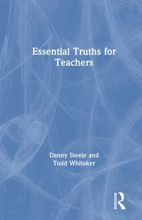 Steele / Whitaker |  Essential Truths for Teachers | Buch |  Sack Fachmedien
