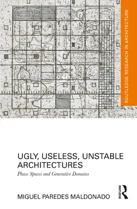 Paredes Maldonado |  Ugly, Useless, Unstable Architectures | Buch |  Sack Fachmedien