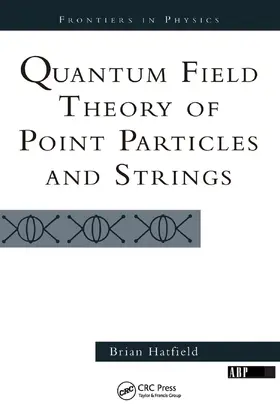Hatfield |  Quantum Field Theory Of Point Particles And Strings | Buch |  Sack Fachmedien