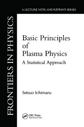 Ichimaru |  Basic Principles Of Plasma Physics | Buch |  Sack Fachmedien