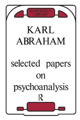 Abraham |  Selected Papers on Psychoanalysis | Buch |  Sack Fachmedien