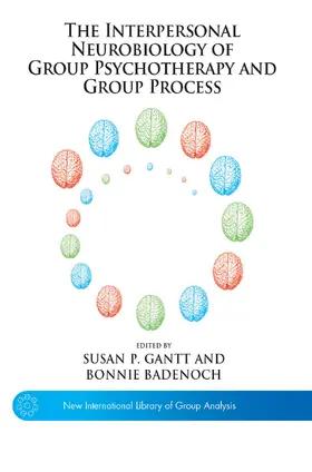 Badenoch / Gantt |  The Interpersonal Neurobiology of Group Psychotherapy and Group Process | Buch |  Sack Fachmedien