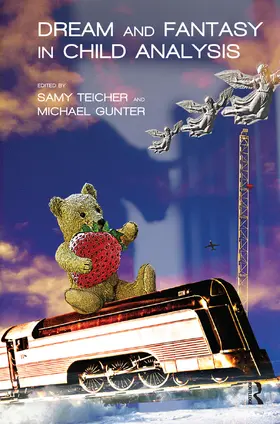Teicher / Gunter |  Dream and Fantasy in Child Analysis | Buch |  Sack Fachmedien