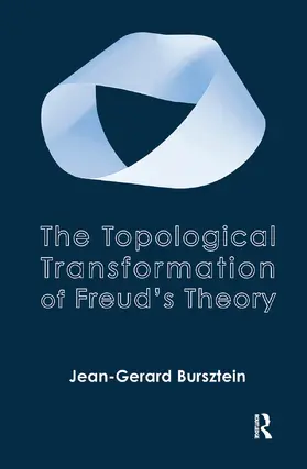 Bursztein |  The Topological Transformation of Freud's Theory | Buch |  Sack Fachmedien