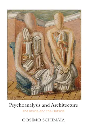 Schinaia |  Psychoanalysis and Architecture | Buch |  Sack Fachmedien