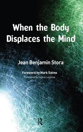 Stora / Solms |  When the Body Displaces the Mind | Buch |  Sack Fachmedien