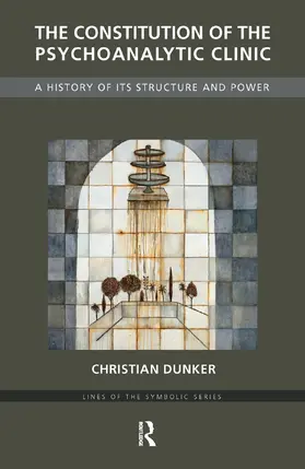 Dunker |  The Constitution of the Psychoanalytic Clinic | Buch |  Sack Fachmedien