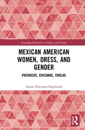 Ibarraran-Bigalondo |  Mexican American Women, Dress and Gender | Buch |  Sack Fachmedien