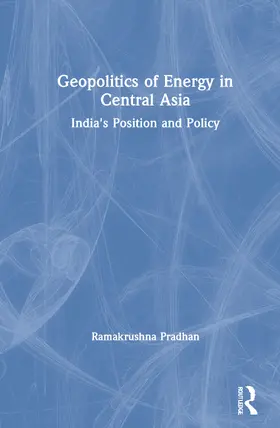 Pradhan |  Geopolitics of Energy in Central Asia | Buch |  Sack Fachmedien