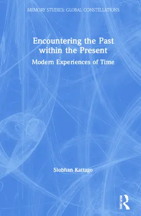 Kattago |  Encountering the Past within the Present | Buch |  Sack Fachmedien