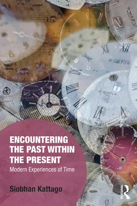 Kattago |  Encountering the Past within the Present | Buch |  Sack Fachmedien