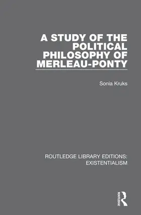 Kruks |  A Study of the Political Philosophy of Merleau-Ponty | Buch |  Sack Fachmedien