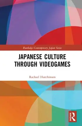 Hutchinson |  Japanese Culture Through Videogames | Buch |  Sack Fachmedien