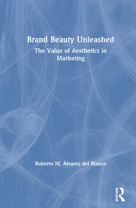 Álvarez del Blanco |  Brand Beauty Unleashed | Buch |  Sack Fachmedien
