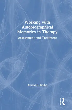 Bruhn |  Working with Autobiographical Memories in Therapy | Buch |  Sack Fachmedien