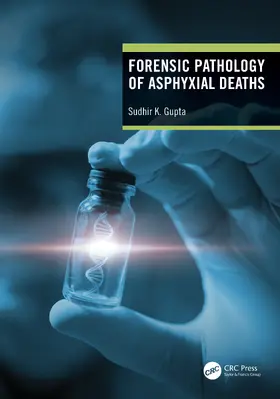 Gupta |  Forensic Pathology of Asphyxial Deaths | Buch |  Sack Fachmedien