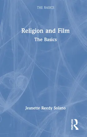 Reedy Solano |  Religion and Film: The Basics | Buch |  Sack Fachmedien