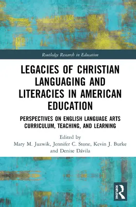 Juzwik / Stone / Burke |  Legacies of Christian Languaging and Literacies in American Education | Buch |  Sack Fachmedien