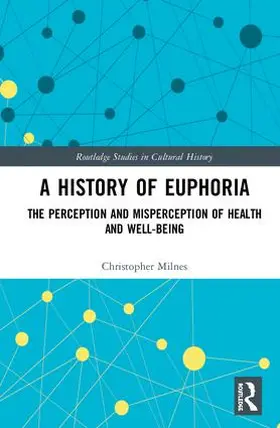 Milnes |  A History of Euphoria | Buch |  Sack Fachmedien