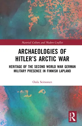 Seitsonen |  Archaeologies of Hitler's Arctic War | Buch |  Sack Fachmedien