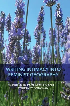 Moss / Donovan |  Writing Intimacy into Feminist Geography | Buch |  Sack Fachmedien