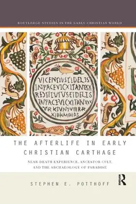 Potthoff |  The Afterlife in Early Christian Carthage | Buch |  Sack Fachmedien