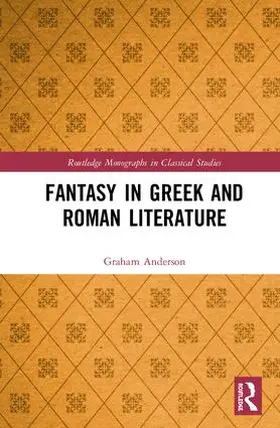 Anderson |  Fantasy in Greek and Roman Literature | Buch |  Sack Fachmedien