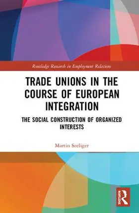 Seeliger |  Trade Unions in the Course of European Integration | Buch |  Sack Fachmedien