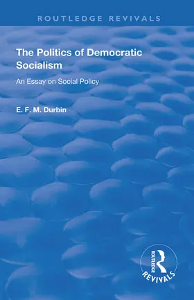 Durbin |  The Politics of Democratic Socialism | Buch |  Sack Fachmedien