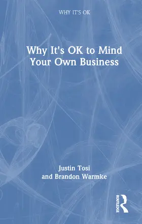 Tosi / Warmke |  Why It's OK to Mind Your Own Business | Buch |  Sack Fachmedien