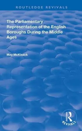 McKisack |  The Parliamentary Representation of the English Boroughs | Buch |  Sack Fachmedien