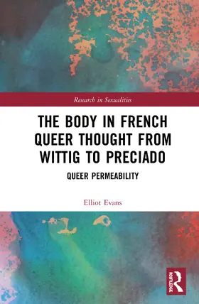 Evans |  The Body in French Queer Thought from Wittig to Preciado | Buch |  Sack Fachmedien