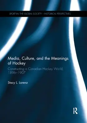 Lorenz |  Media, Culture, and the Meanings of Hockey | Buch |  Sack Fachmedien