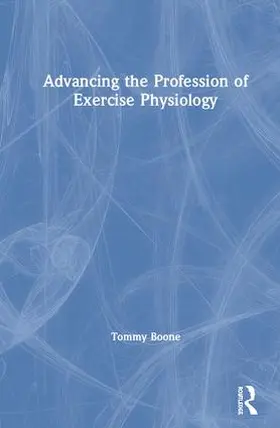 Boone |  Advancing the Profession of Exercise Physiology | Buch |  Sack Fachmedien