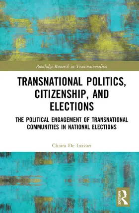 De Lazzari |  Transnational Politics, Citizenship and Elections | Buch |  Sack Fachmedien