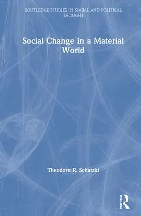 Schatzki |  Social Change in a Material World | Buch |  Sack Fachmedien