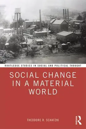 Schatzki |  Social Change in a Material World | Buch |  Sack Fachmedien